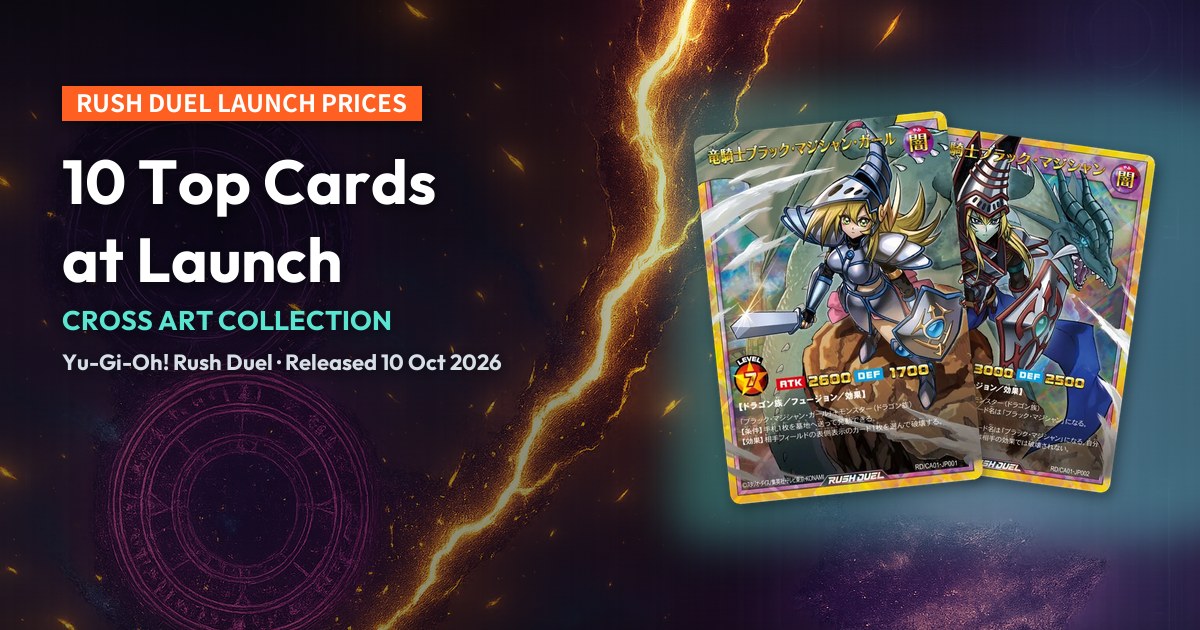 CROSS ART COLLECTION top cards: Yu-Gi-Oh! Rush Duel FOR 竜騎士ブラック・マジシャン・ガール and 竜騎士ブラック・マジシャン card art with release-info typography.